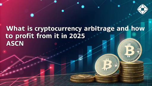 What is cryptocurrency arbitrage and how to profit from it in 2025 - ASCN