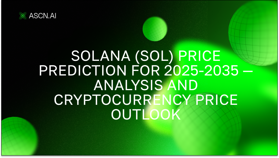 Solana (SOL) Price Prediction for 2025-2035 — Analysis and Cryptocurrency Price Outlook