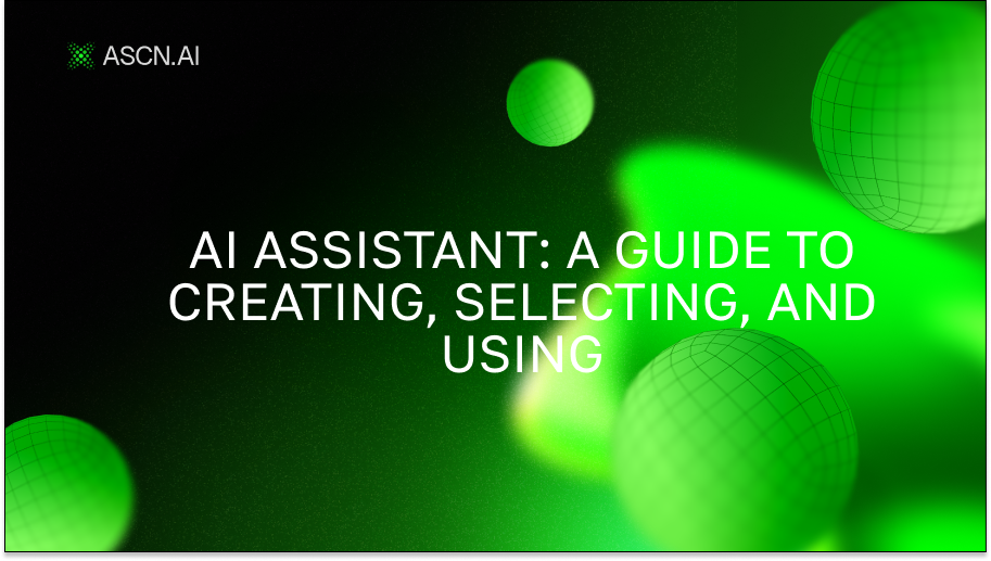 AI Assistant: A Guide to Creating, Selecting, and Using