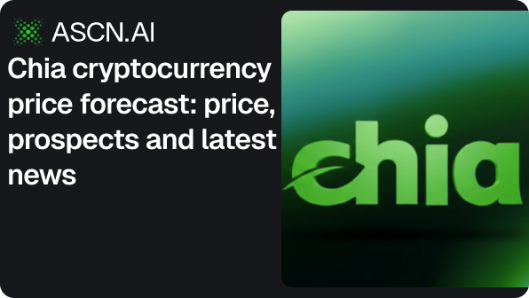 Chia cryptocurrency price forecast: price, prospects and latest news