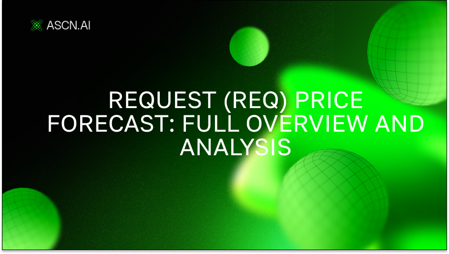Request (REQ) Price Forecast: Full Overview and Analysis