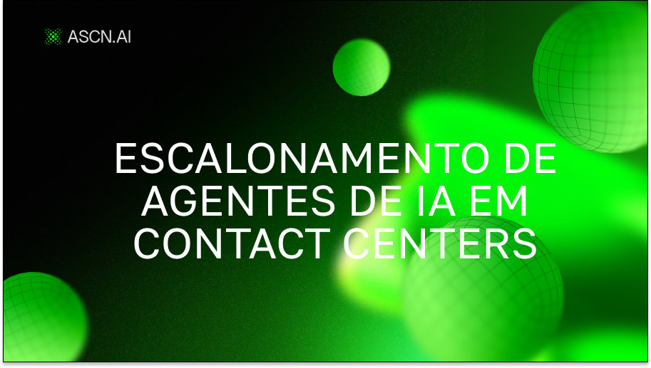 Escalonamento de agentes de IA em contact centers: Arquitetura, Estratégia de Implementação e ROI 