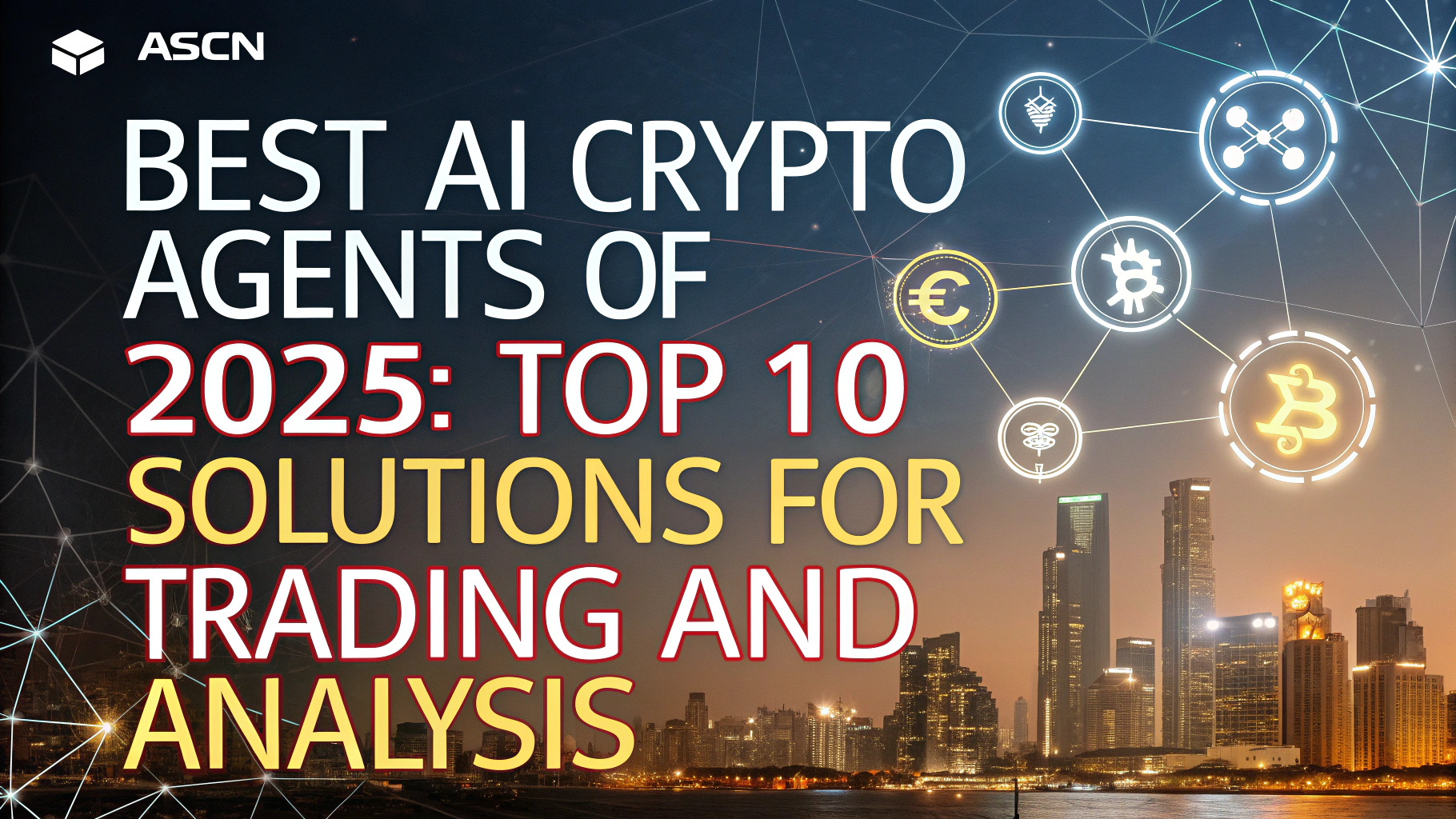 Best AI crypto agents of 2025: top 10 solutions for trading and analysis — ASCN