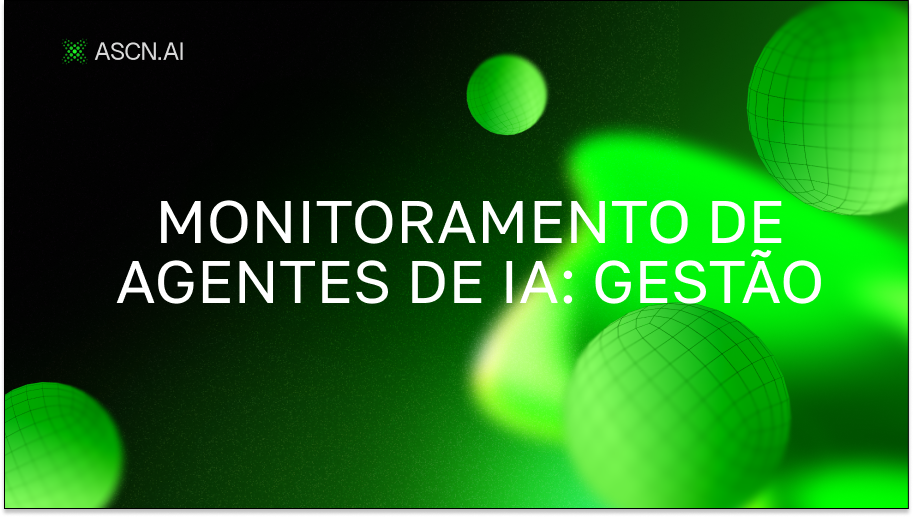 Monitoramento de agentes de IA: Gestão, Segurança e ROI de sistemas autônomos
