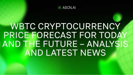 WBTC Cryptocurrency Price Forecast for Today and the Future – Analysis and Latest News