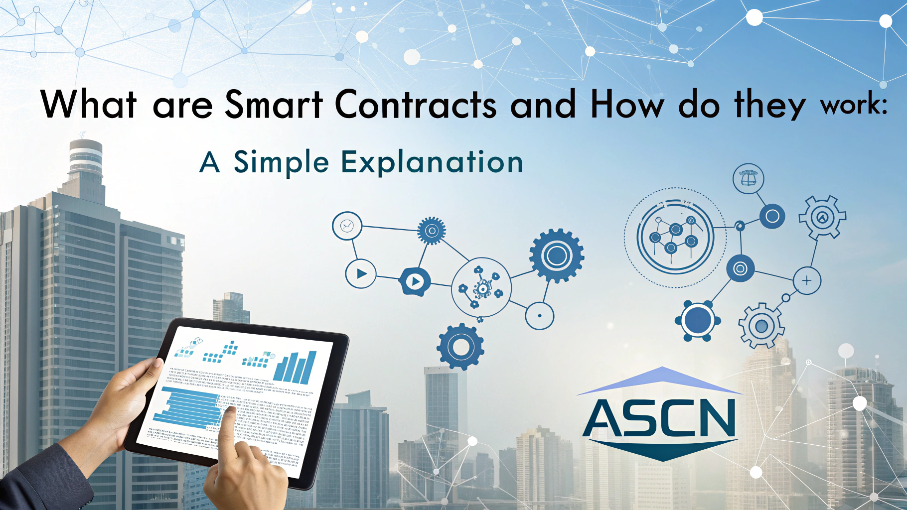 What are smart contracts and how do they work: a simple explanation — ASCN