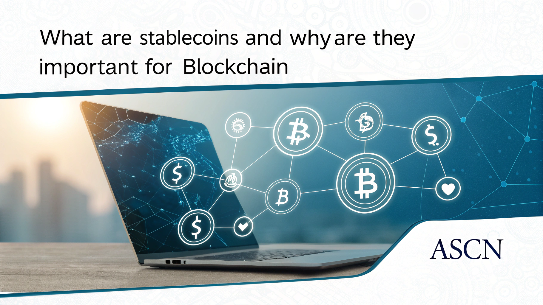 What are stablecoins and why are they important for blockchain — ASCN