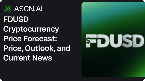 FDUSD Cryptocurrency Price Forecast: Price, Outlook, and Current News