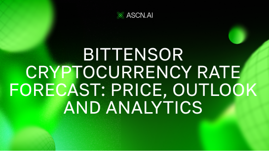Bittensor Cryptocurrency Rate Forecast: Price, Outlook and Analytics