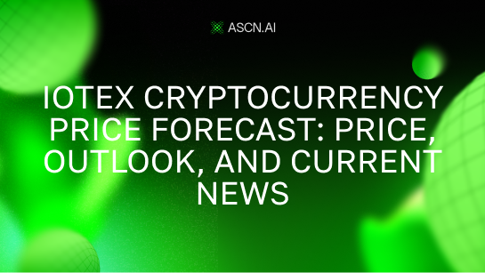 IoTeX Cryptocurrency Price Forecast: Price, Outlook, and Current News