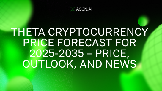 THETA Cryptocurrency Price Forecast for 2025-2035 – Price, Outlook, and News