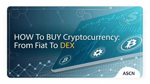 How to buy cryptocurrency: from fiat to DEX - ASCN