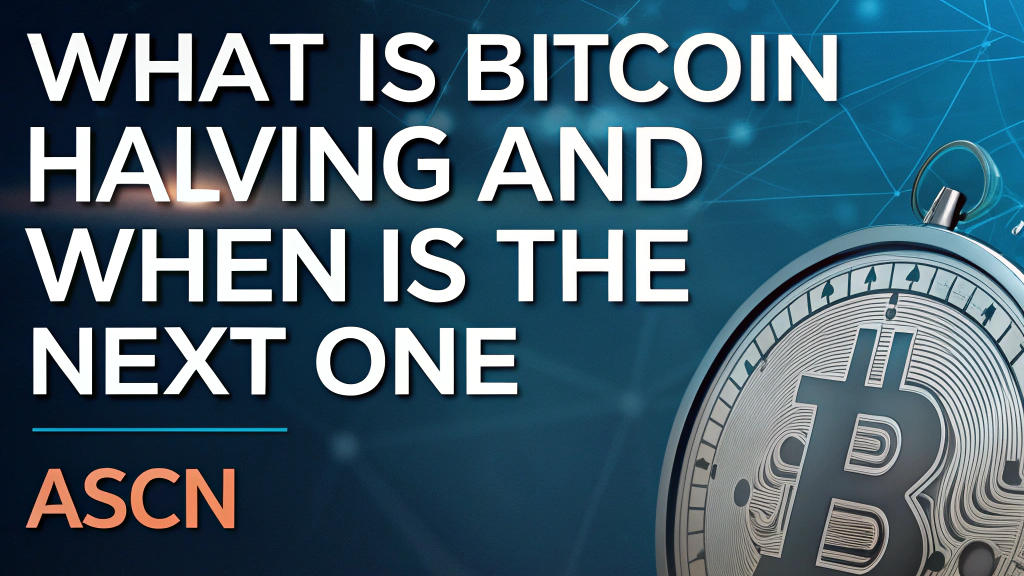 What is Bitcoin halving and when is the next one — ASCN