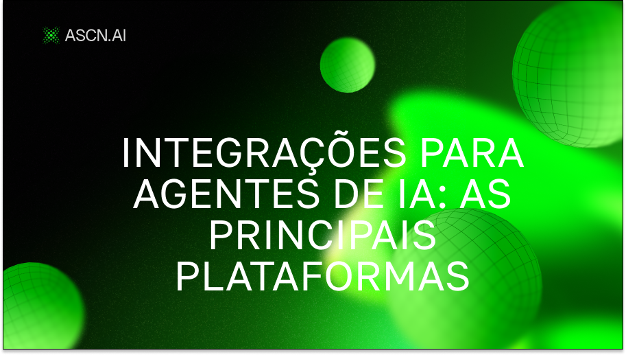 Integrações para agentes de IA: As principais plataformas, CRMs e soluções de API 