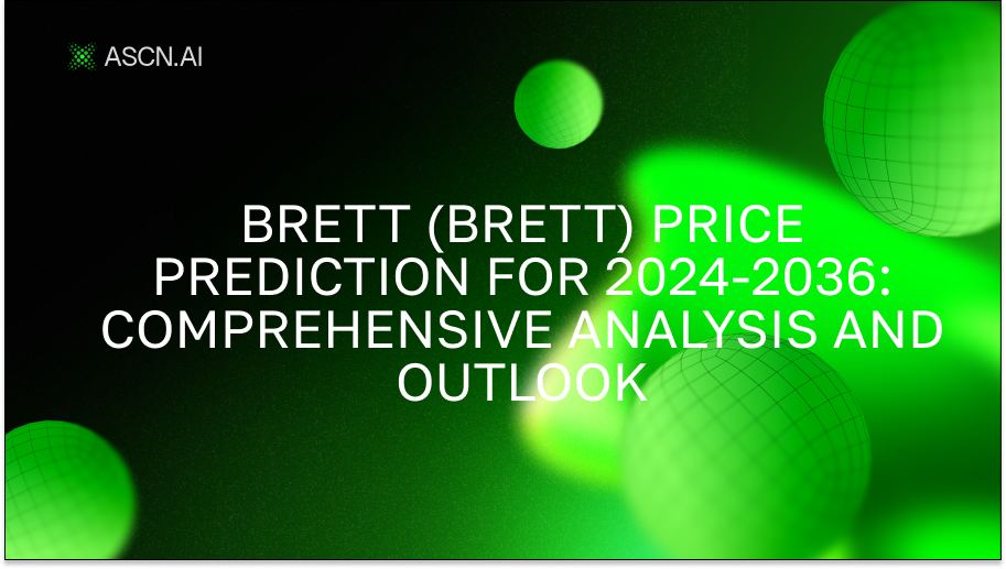 Brett (BRETT) price prediction for 2024-2036: comprehensive analysis and outlook