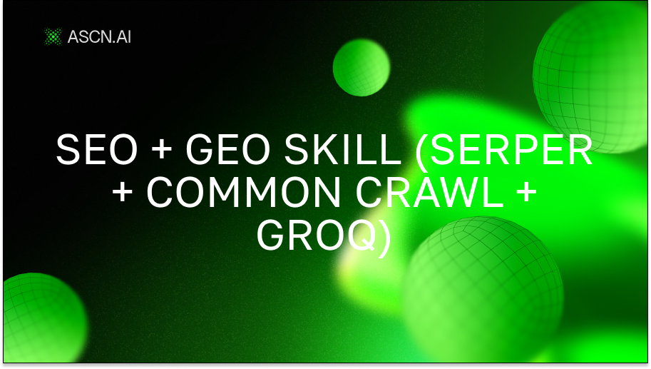 SEO + GEO skill (Serper + Common Crawl + Groq)