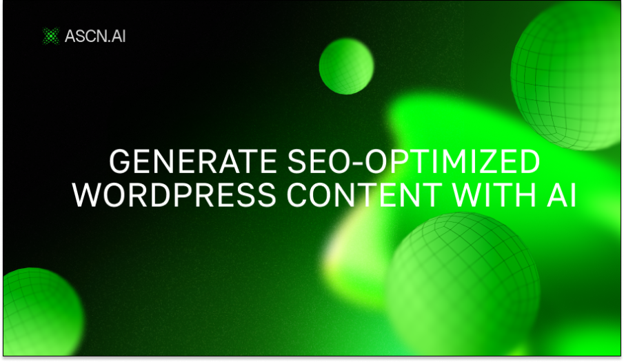 Generate SEO-Optimized WordPress Content with AI