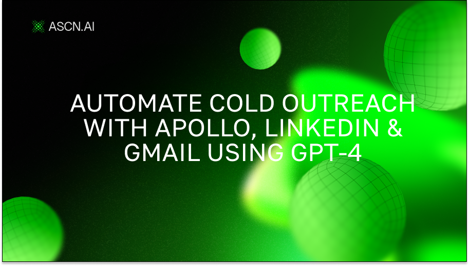 Автоматизируйте холодные обращения с помощью Apollo, LinkedIn и Gmail с использованием GPT-4