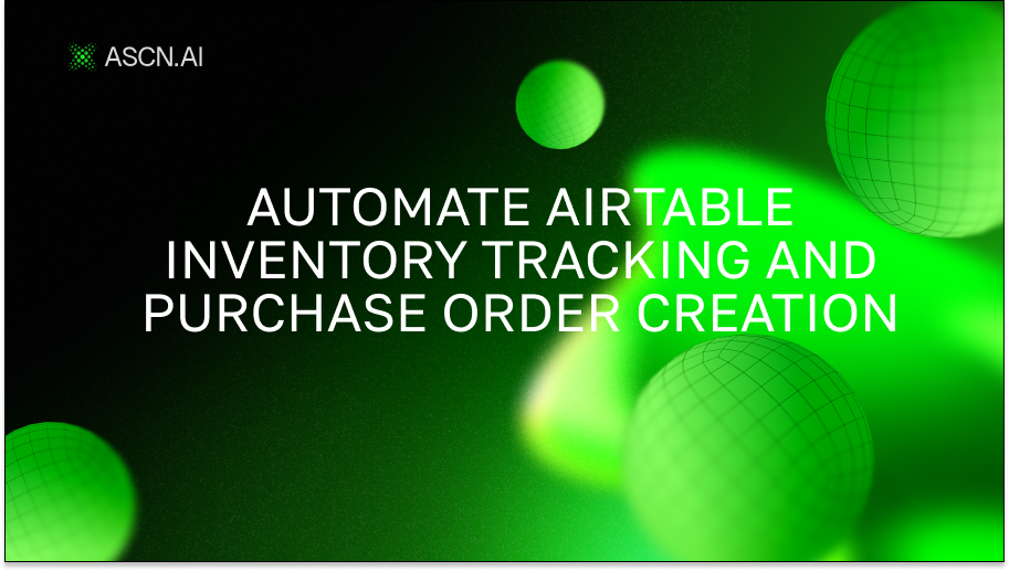 Automate Airtable inventory tracking and purchase order creation