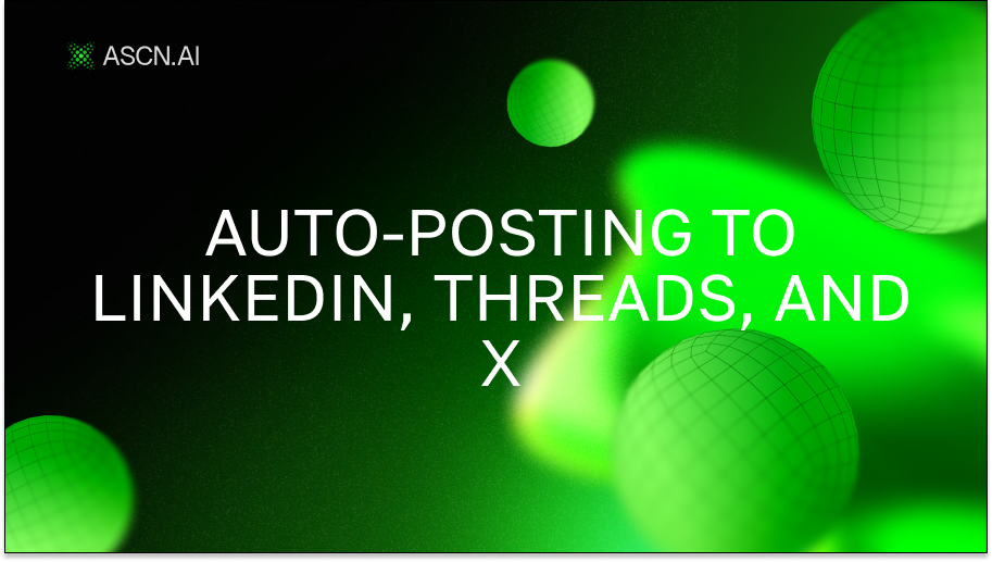 Auto-posting to LinkedIn, Threads, and X