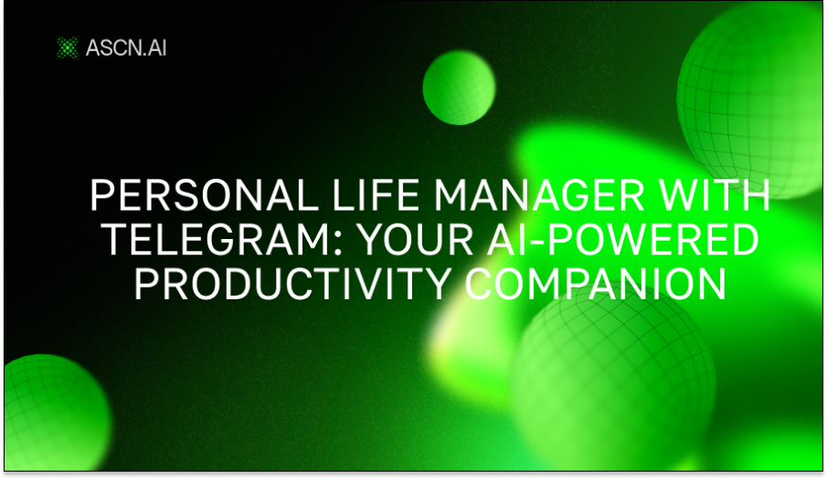 Personal Life Manager with Telegram: Your AI-Powered Productivity Companion