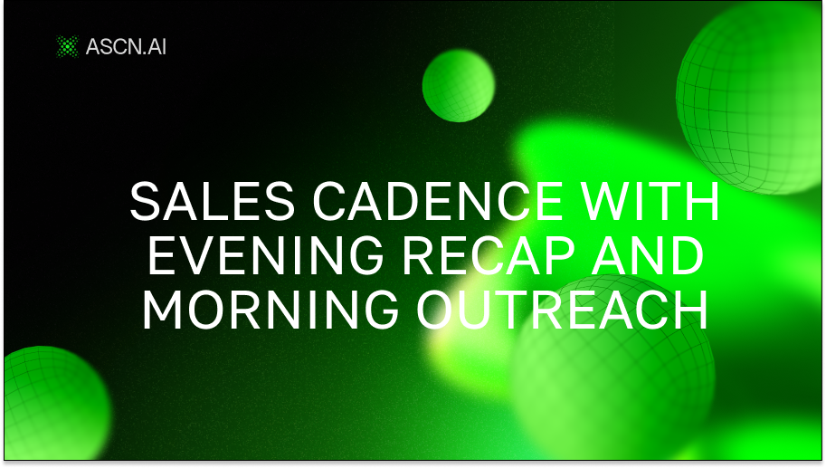 Sales Cadence с вечерним recap и утренним outreach