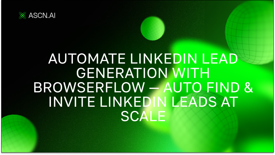 Автоматизируйте привлечение потенциальных клиентов в LinkedIn с помощью Browserflow — автоматический поиск и приглашение потенциальных клиентов в LinkedIn в больших объемах