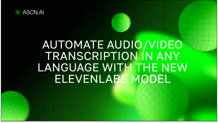 Automate audio/video transcription in any language with the new ElevenLabs model