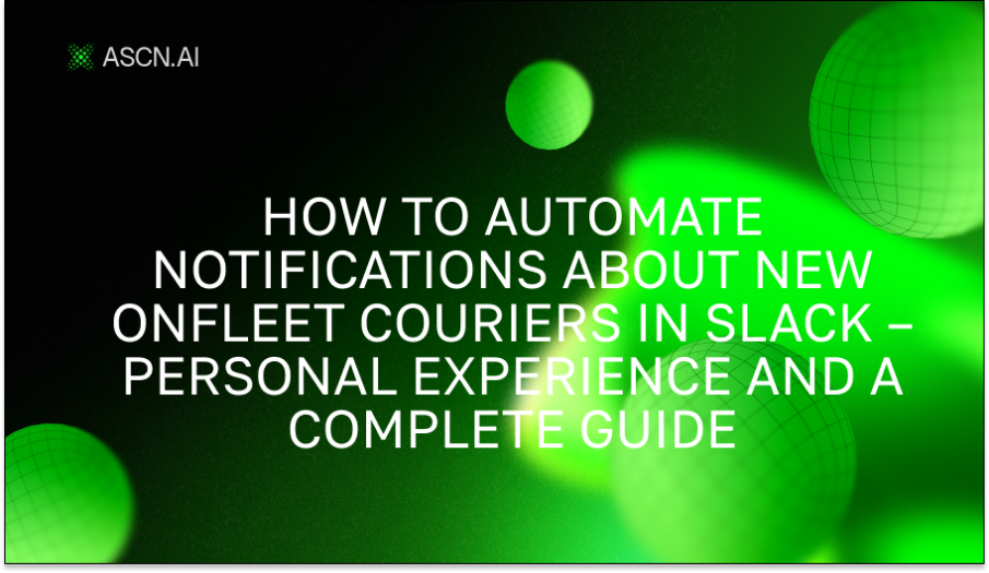 Как автоматизировать уведомления о новых курьерах Onfleet в Slack — личный опыт и полный гайд